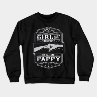 This Girl Stole My Heart She Calls Me Pappy Crewneck Sweatshirt